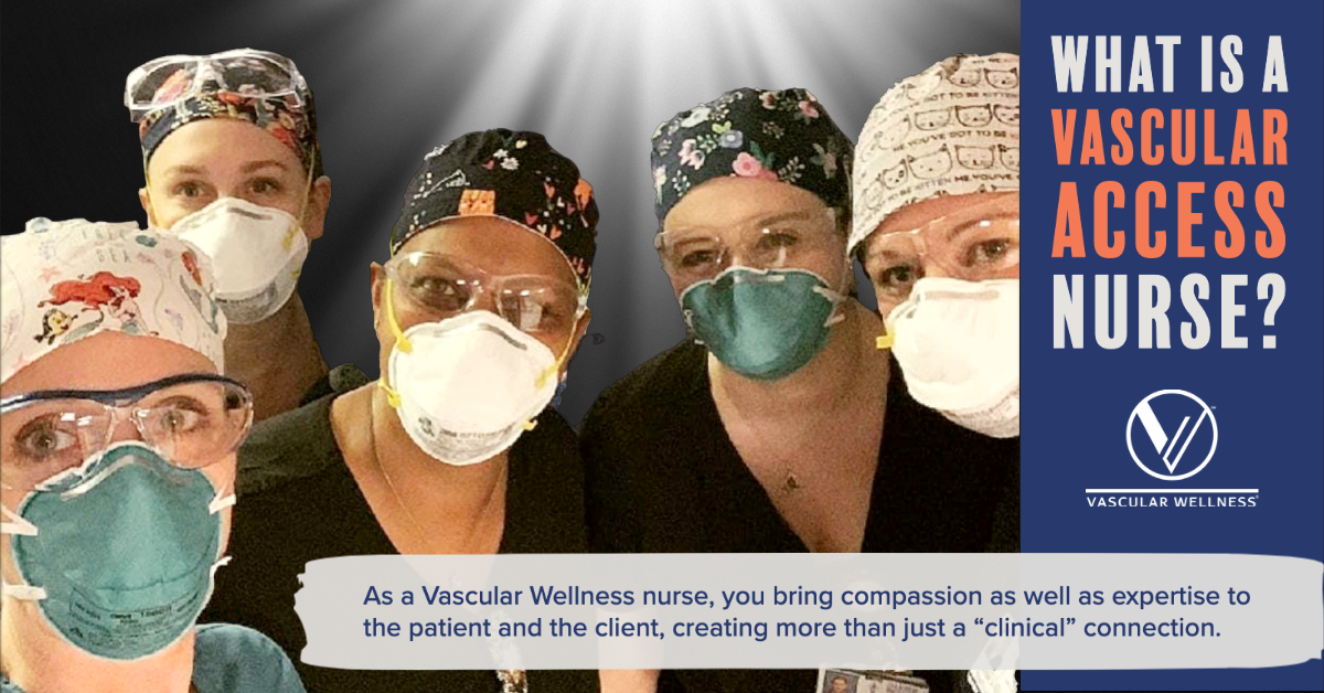 what-is-vascular-access-nurse What does a vascular access nurse do?