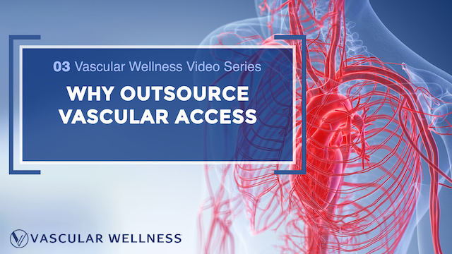 Why Outsource Vascular Access Services