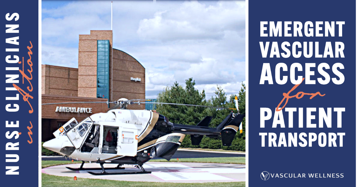 Emergent Vascular Access for Patient Transport-1 Critical and Emergent Vascular Access for Patient Transport - Nurse Clinicians in Action Case Story