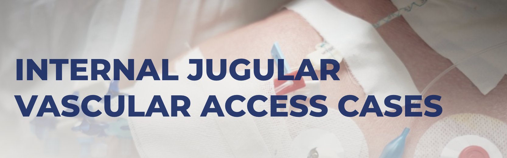 Internal Jugular Vascular Access Cases