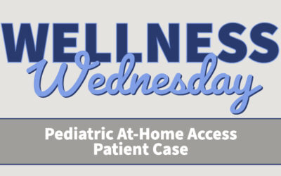 Pediatric At-Home Access Patient Case