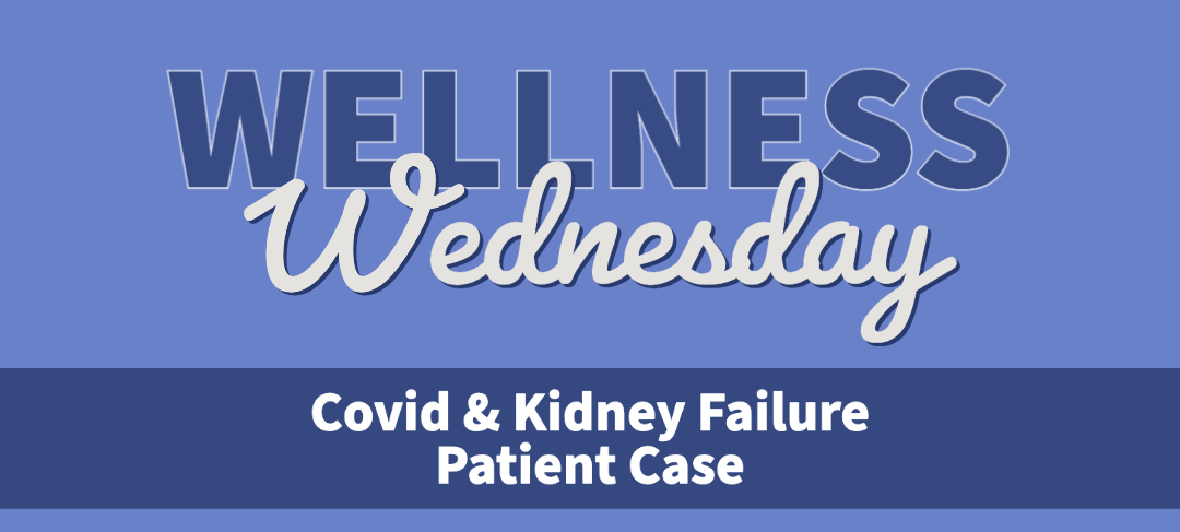Covid & Kidney Failure Patient Case