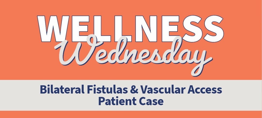 Bilateral Fistulas Patient Case