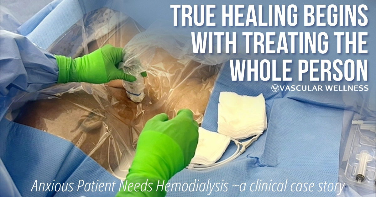 Anxious Patient Needs Hemodialysis Anxious Patient Requires Hemodialysis - a clinical case from Vascular Wellness